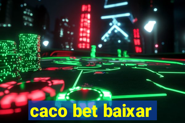 caco bet baixar