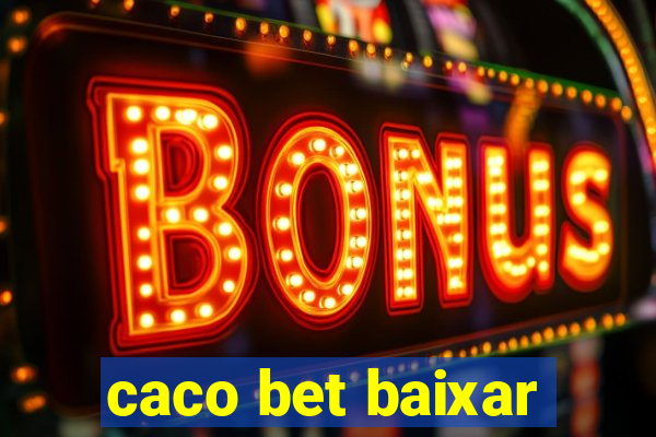 caco bet baixar