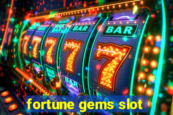 fortune gems slot