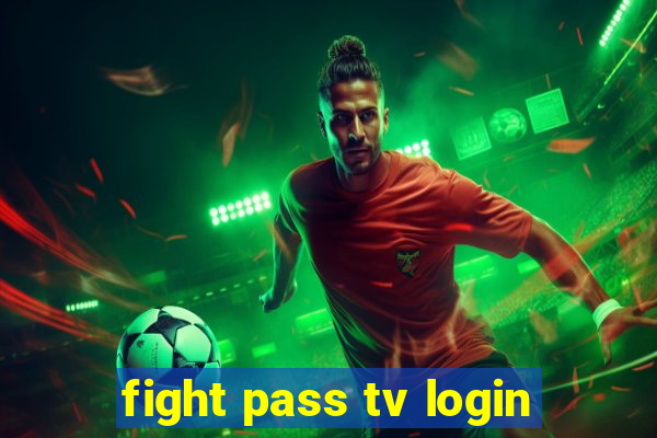 fight pass tv login