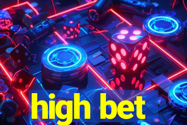 high bet