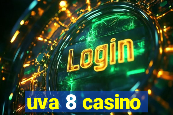 uva 8 casino