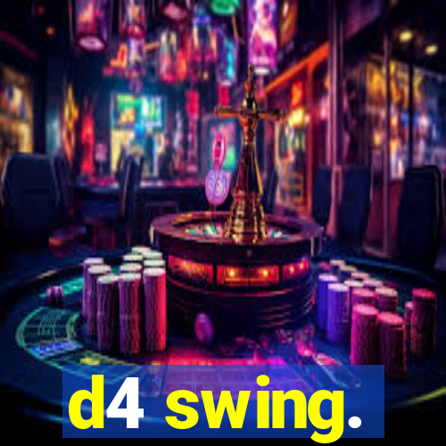 d4 swing.