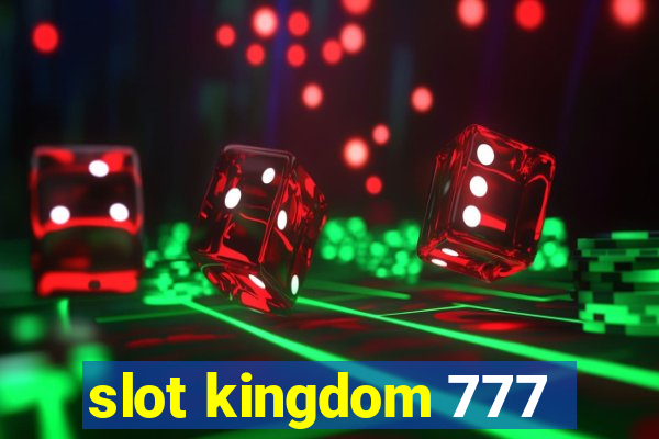 slot kingdom 777