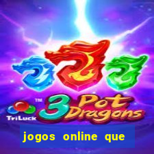 jogos online que realmente pagam dinheiro