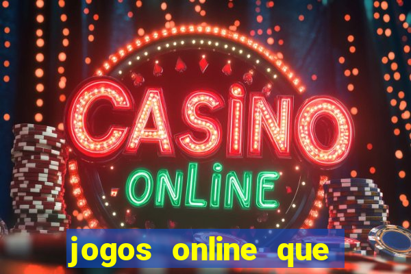 jogos online que realmente pagam dinheiro