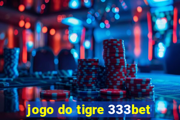 jogo do tigre 333bet