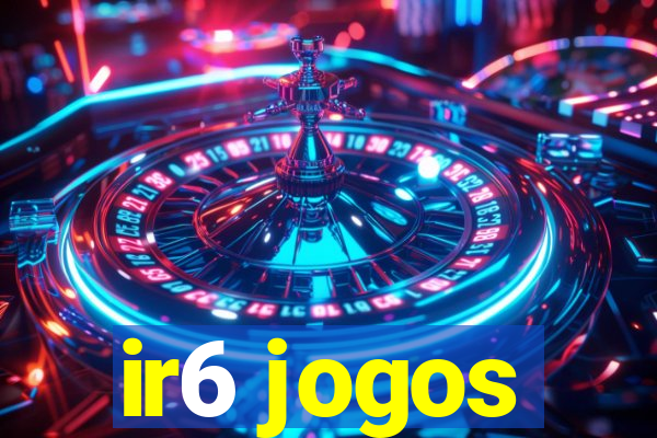 ir6 jogos