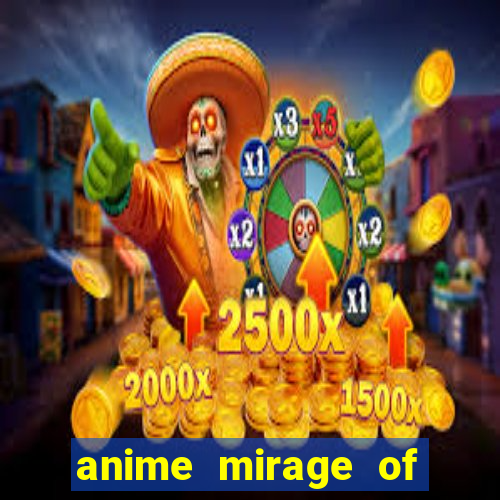 anime mirage of blaze legendado