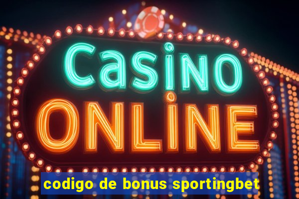 codigo de bonus sportingbet