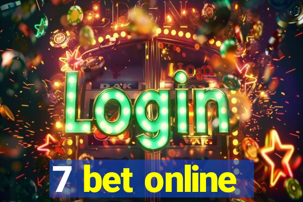 7 bet online