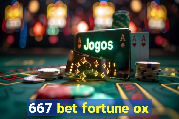 667 bet fortune ox