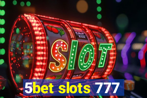 5bet slots 777