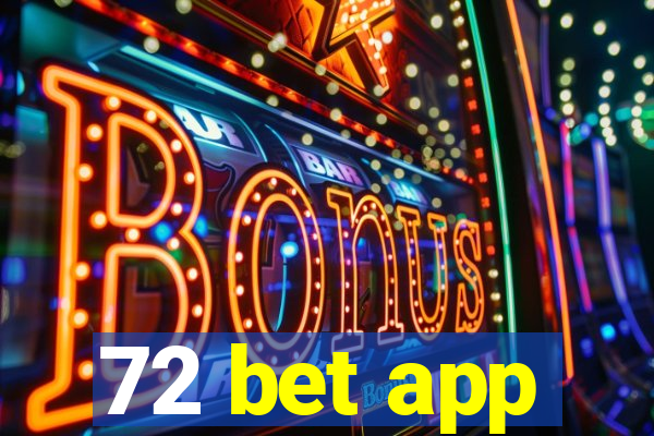 72 bet app