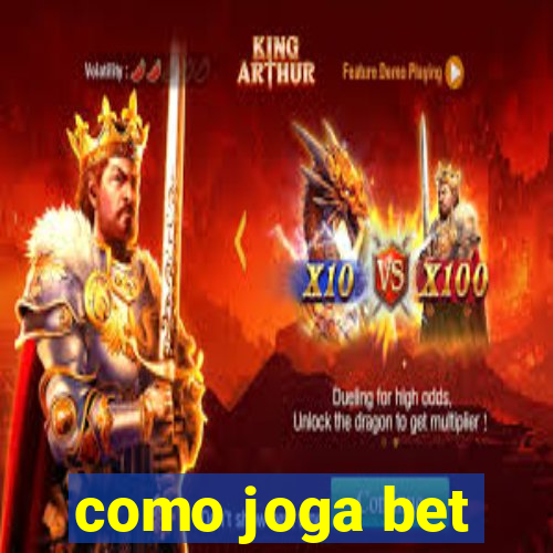 como joga bet