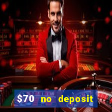 $70 no deposit casino bonus