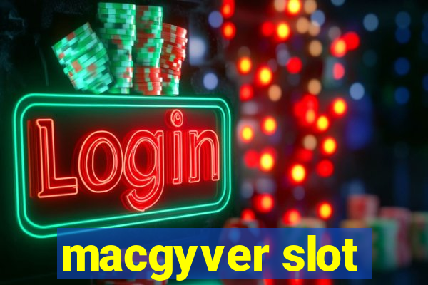 macgyver slot