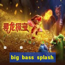 big bass splash slot online