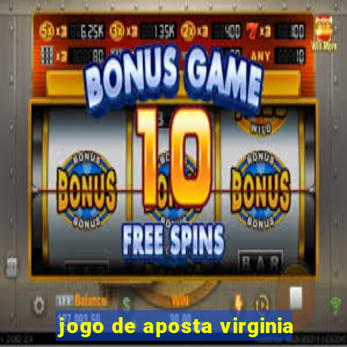 jogo de aposta virginia