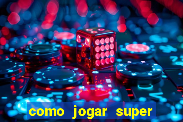 como jogar super mega ganho