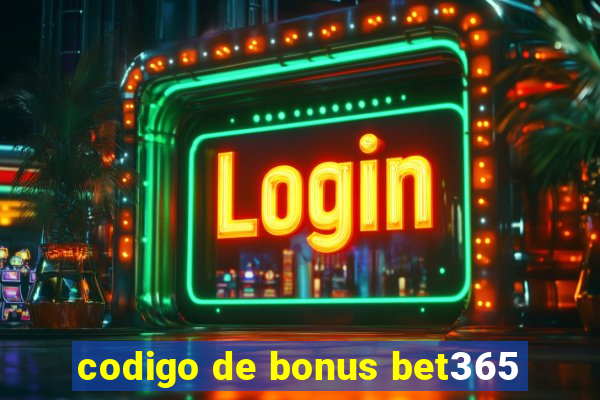 codigo de bonus bet365