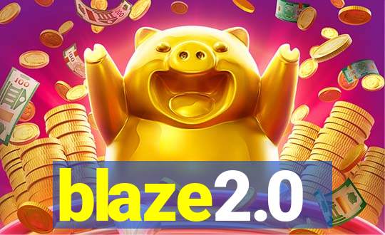 blaze2.0