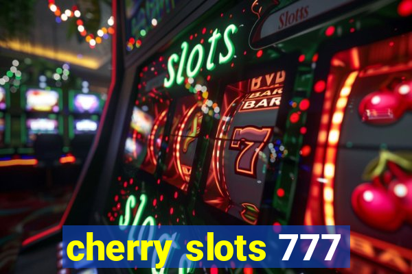 cherry slots 777