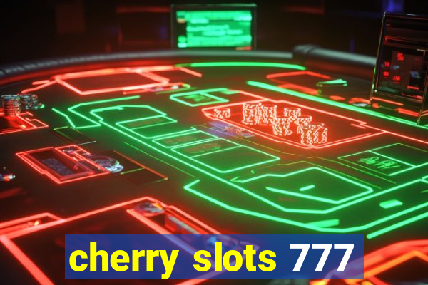 cherry slots 777