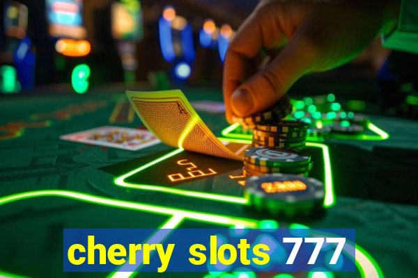 cherry slots 777