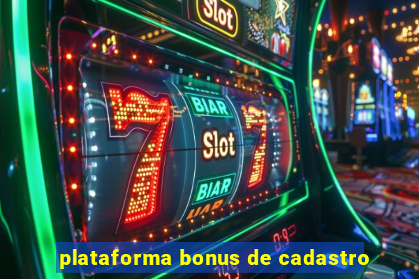 plataforma bonus de cadastro