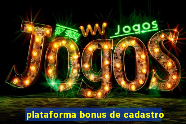 plataforma bonus de cadastro