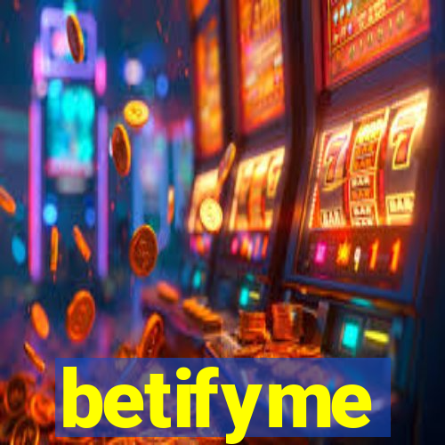 betifyme