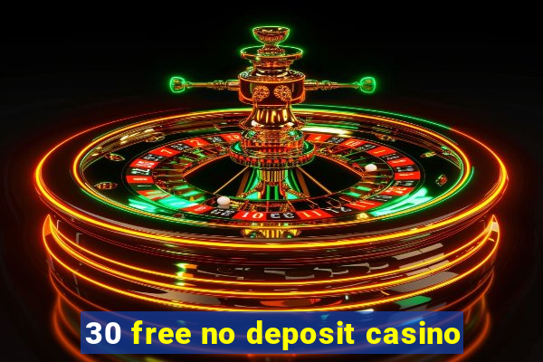 30 free no deposit casino