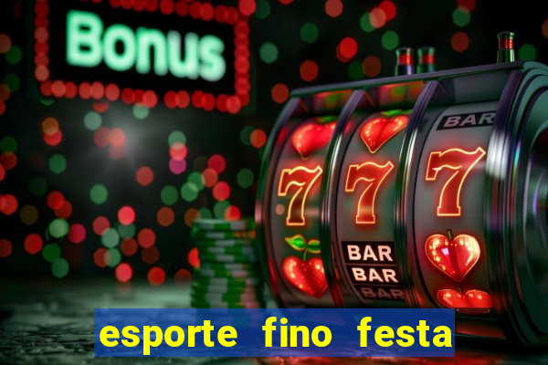 esporte fino festa de quinze anos