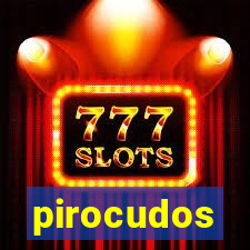 pirocudos