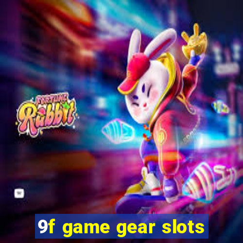 9f game gear slots