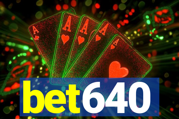 bet640