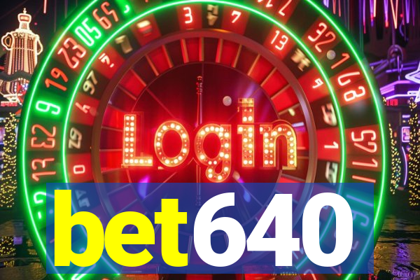 bet640