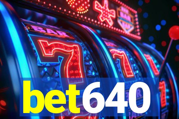 bet640