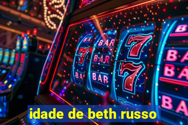 idade de beth russo