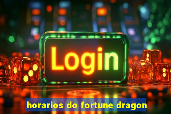 horarios do fortune dragon