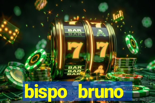 bispo bruno leonardo fortuna