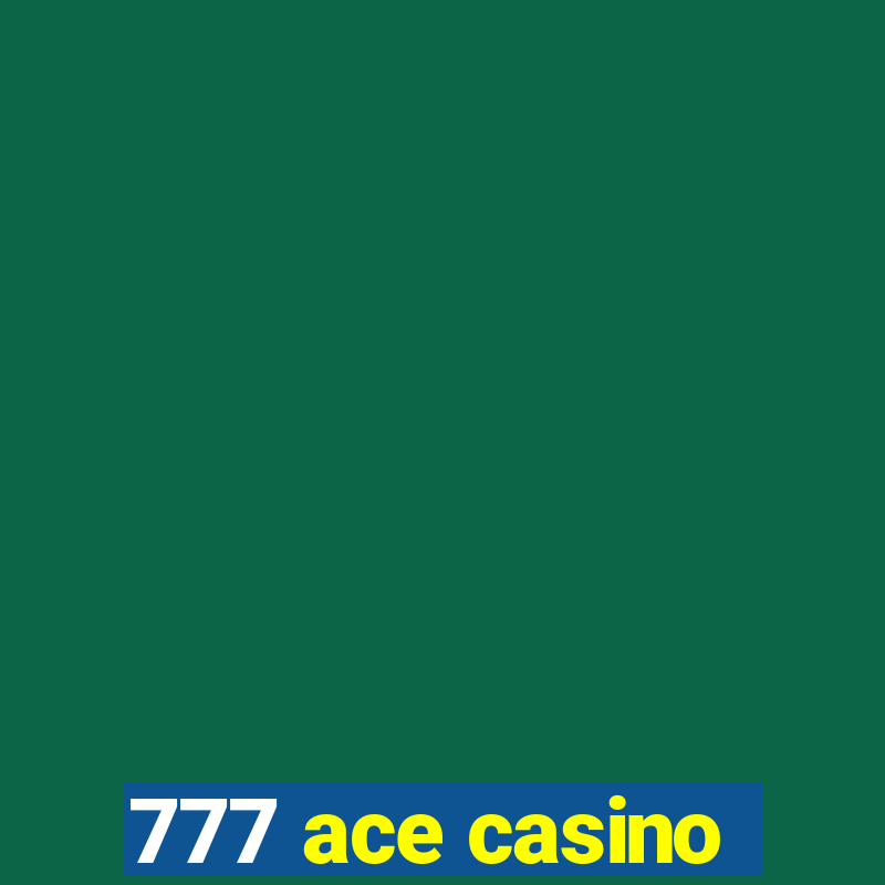 777 ace casino