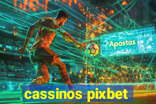 cassinos pixbet