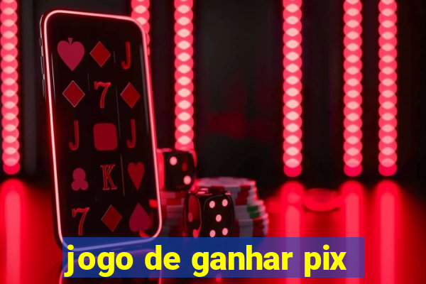 jogo de ganhar pix