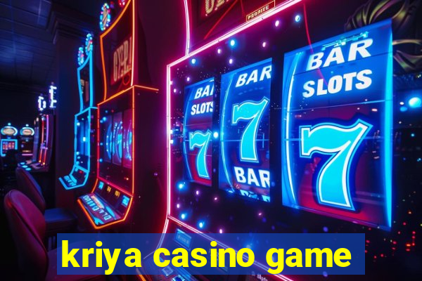 kriya casino game