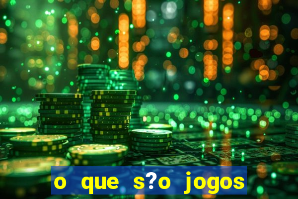 o que s?o jogos de apostas