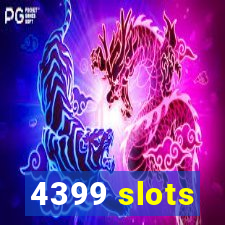 4399 slots