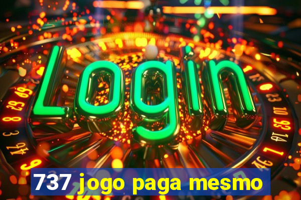 737 jogo paga mesmo