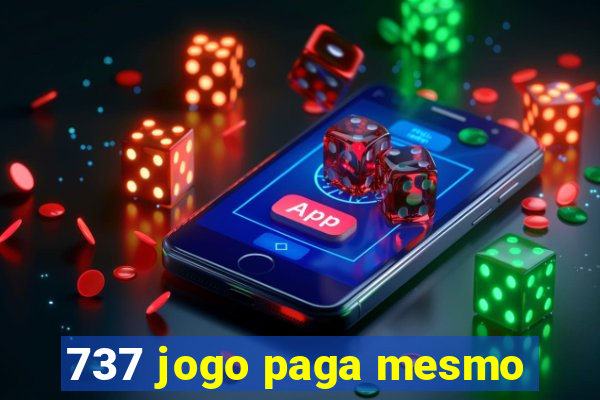 737 jogo paga mesmo